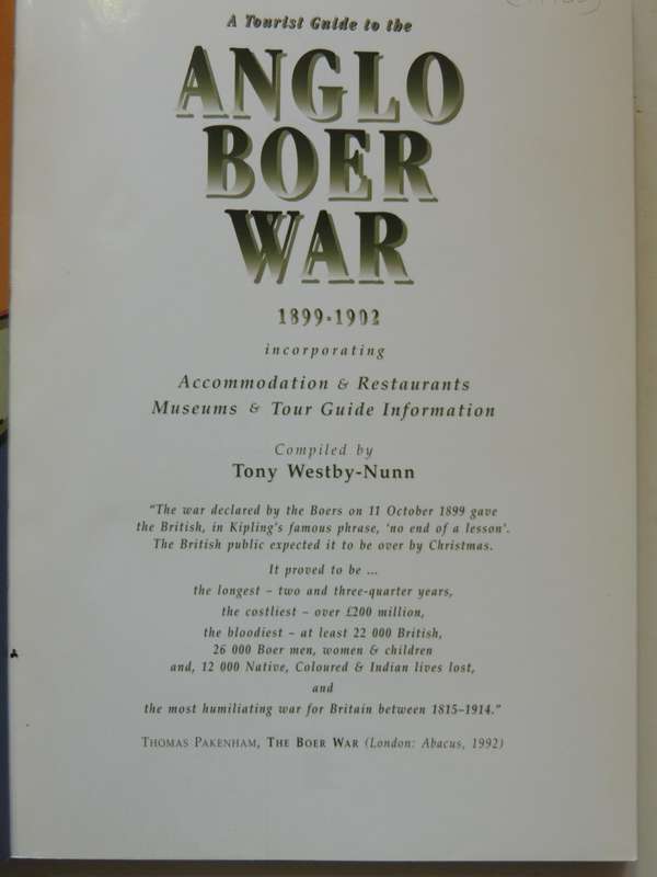 A Tourist Guide To The Anglo Boer War 1899-1902 - Tony Westby-Nunn