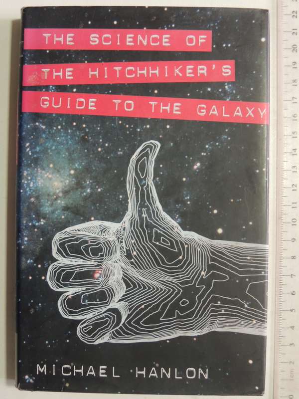 The Science Of The Hitchhiker's Guide To The Galaxy - Michael Hanlon