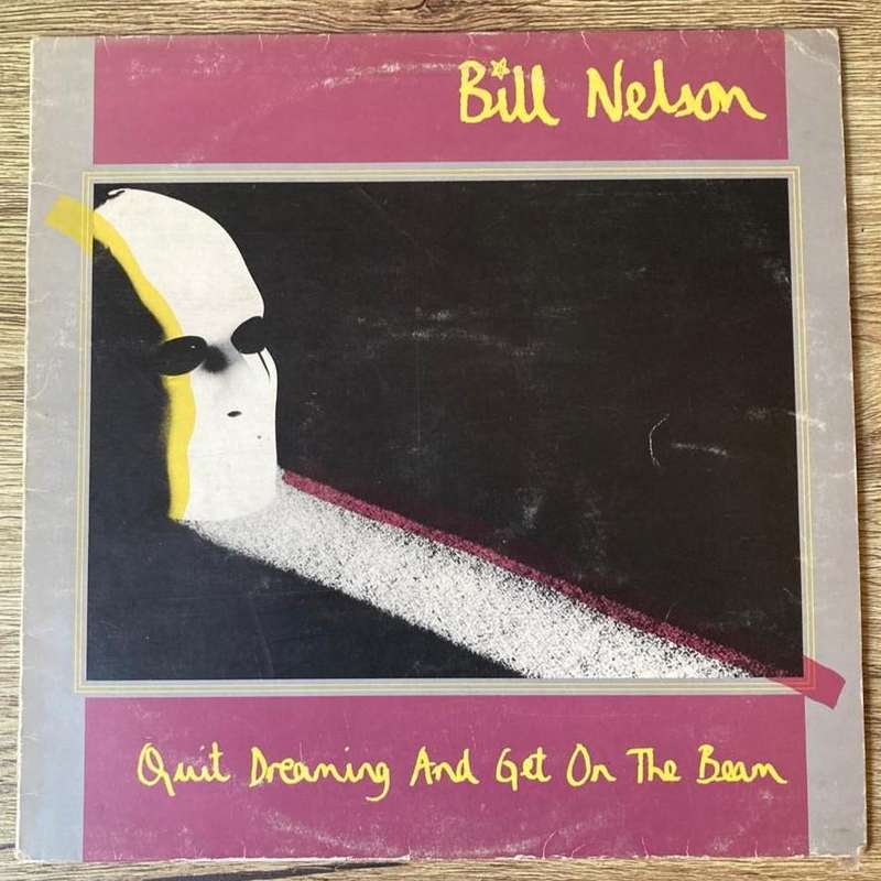 Bill Nelson - Quit Dreaming and Get On the Beam LP/Album (1981 UK import) VG+/VG