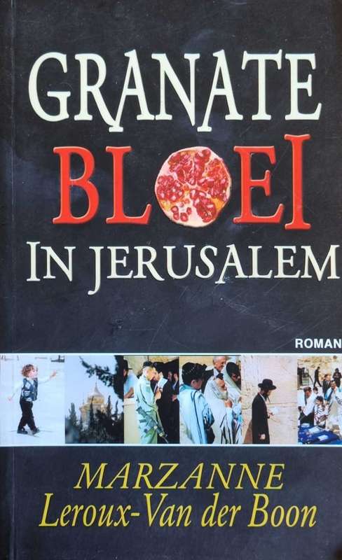 Granate bloei in Jerusalem - Marzanne le Roux van der Boon