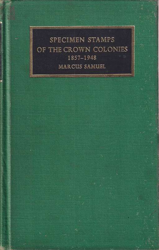 Specimen Stamps of the Crown Colonies 1857-1948 by Marcus Samuel (1976)