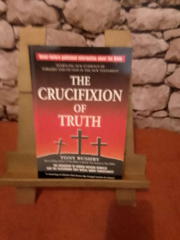 The Crucifixion of Truth Paperback  January 1, 2005 by Tony Bushby