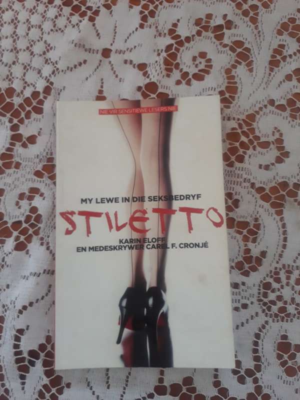 Karin Eloff - My Lewe in die Seks bedryf - Stiletto - NIE VIR SENSITIEWE LESERS NIE!