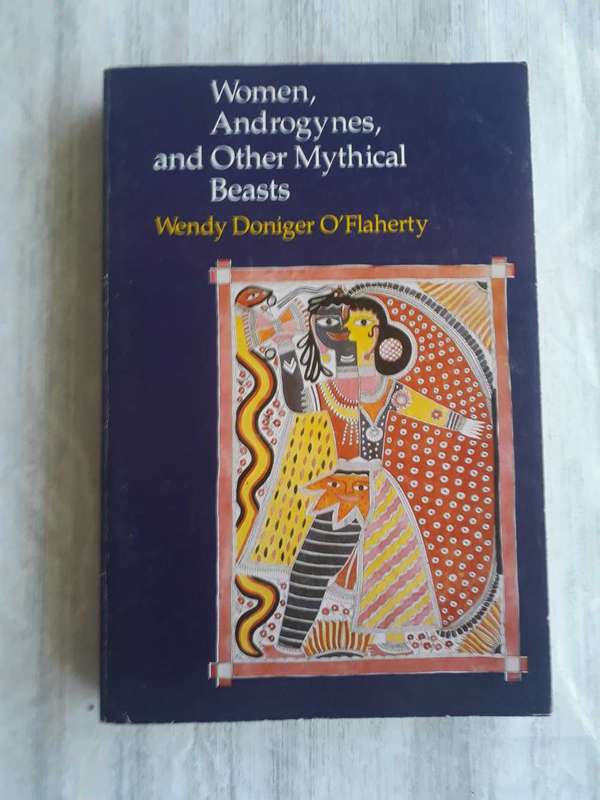 WOMEN, ANDROGYNES AND OTHER BEASTS BY WENDY DONIGER O' FLAHERTY