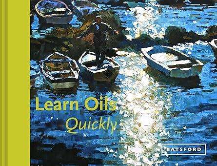 ART BOOK - LEARN OILS QUICKLY BY HAZEL SOAN - HARDCOVER