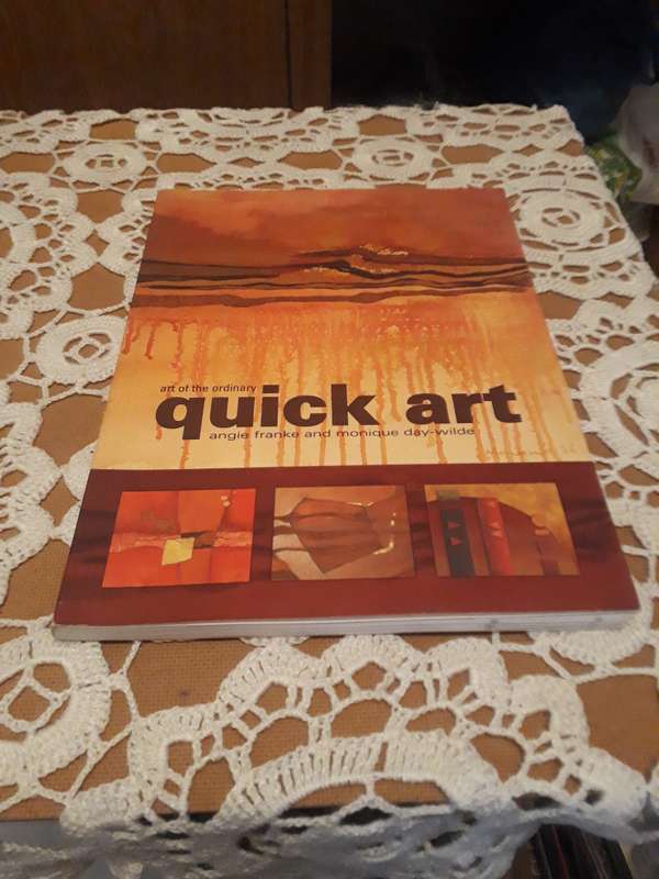 ART BOOK - ART OF THE ORDINARY QUICK ART BY ANGIE FRANCKE AND MONIQUE DAY-WILDE