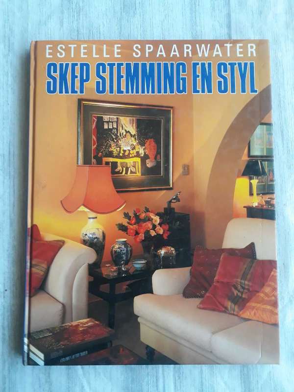 INTERIOR DESIGN BOOK - SKEP STEMMING EN STYL DEURE ESTELLE SPAARWATER - HARDCOVER