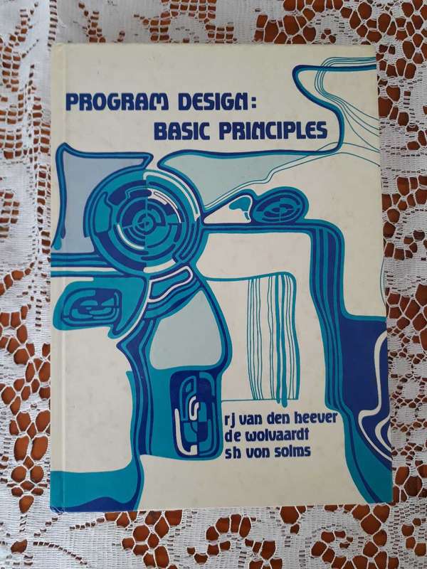 TEXT BOOK - PROGRAM DESIGN: BASIC PRINCIPLES BY RJ VAN DEN HEEVER ECT