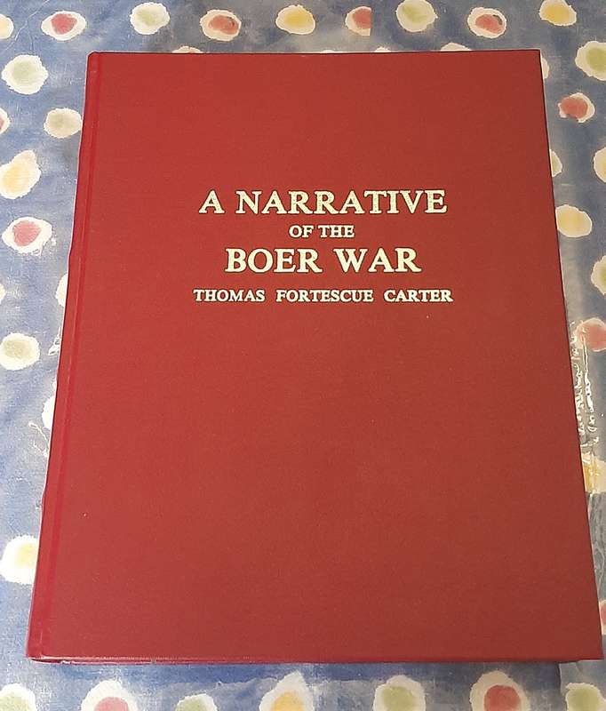 **RARE: A Narrative of the Boer War H/C Book- Signed 1st Ed. 773/1000)**