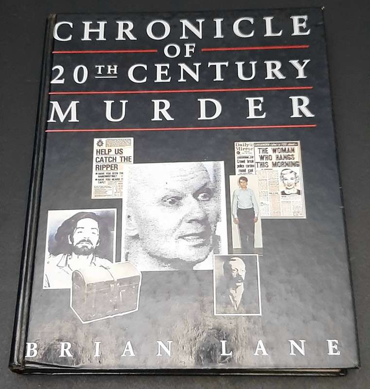 **True Crime: Chronicle of 20th Century Murder H/cover Book (Illustrated).**