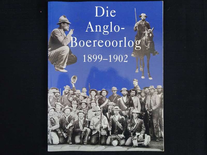 Anglo-Boereoorlog 1899-1902 By Fransjohan Pretorius - In Goeie Kondisie