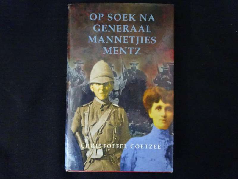Op soek na Generaal Mannetjies Mentz By Christoffel Coetzee - Sien My Beskrywing