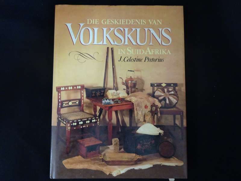Die Geskiedenis van Volkskuns in Suid-Afrika  J. Celestine Pretorius - Sien Beskrywing