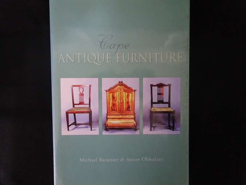 Cape Antique Furniture by Michael Baraitser & Anton Obholzer