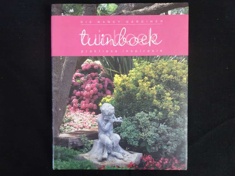 Die Nancy Gardiner Tuinboek Praktiese Inspirasie - In Goeie Kondisie