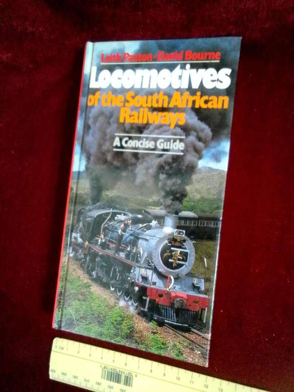 Locomotive Of South Africa Railways :A Concise Guide- David E. Bourne and Leith Paxton