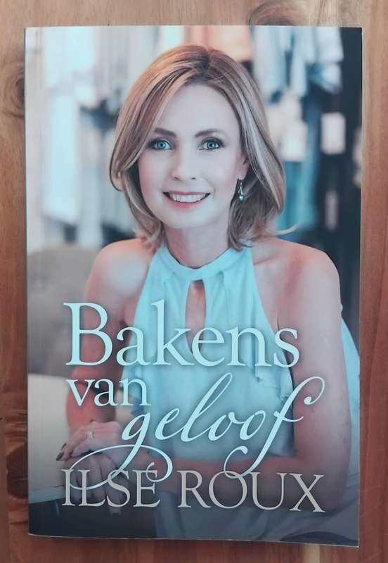 Bakens  van geloof - Ilse Roux