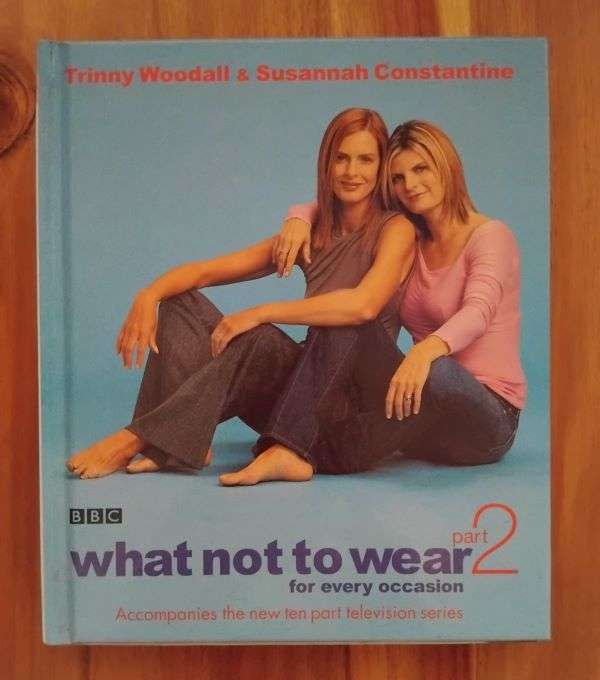 What not to wear - Part 2 - Trinny Woodall & Susannah Constantine