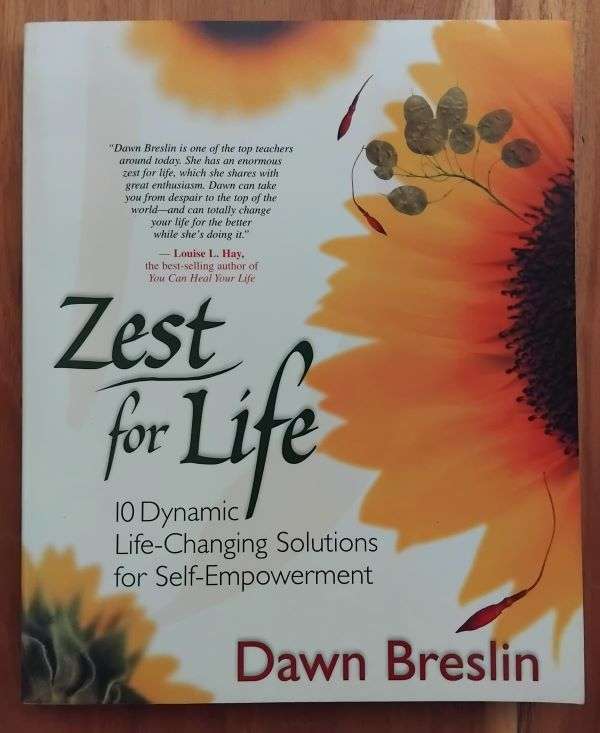 Zest for life - 10 Dynamic life-changing solutions for self-empowerment - Dawn Breslin