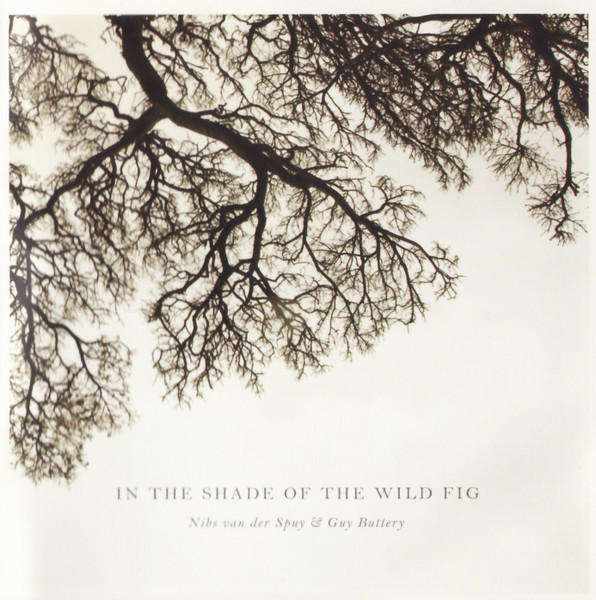 Nibs Van Der Spuy & Guy Buttery - In The Shade Of The Wild Fig (CD)