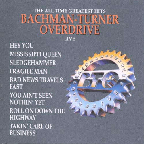 Bachman-Turner Overdrive - All Time Greatest Hits Bachman-Turner Overdrive Live (CD RSA CDCURB 8009)