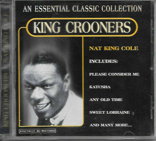 Nat King Cole - King Crooners (An Essential Classic Collection) (CD)