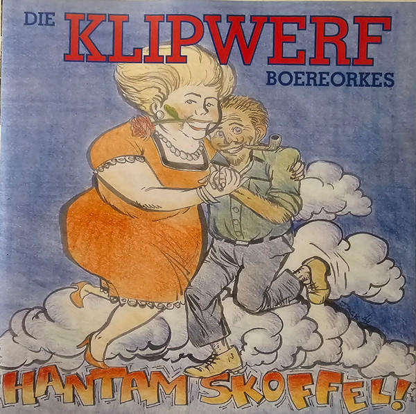 Die Klipwerf Boere Orkes - Hantam Skoffell! (CD)