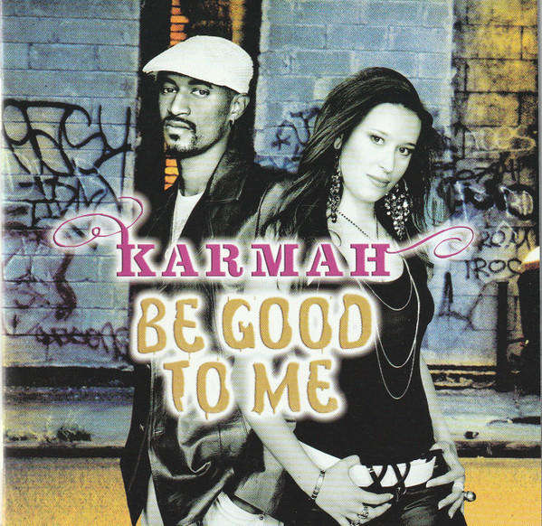 Karmah - Be Good To Me (CD)