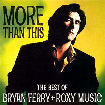 Bryan Ferry & Roxy Music - More Than This - The Best Of Bryan Ferry & Roxy Music (CD)