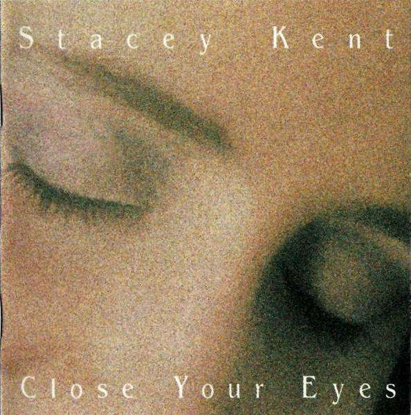 Stacey Kent - Close Your Eyes (CD)