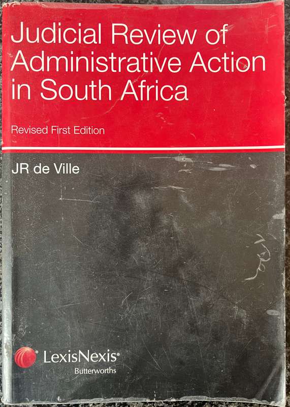 Judicial Review of Administrative Action in South Africa by JR de Ville