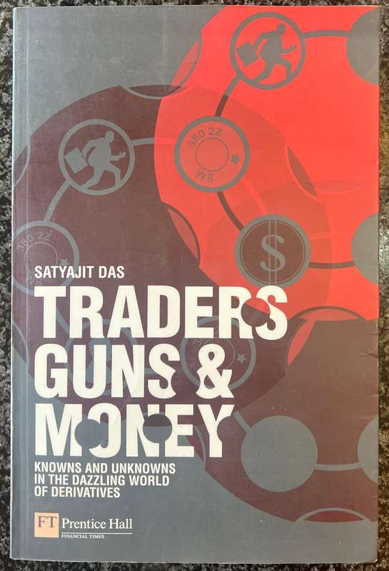 Traders, Guns & Money by Satyajit Das