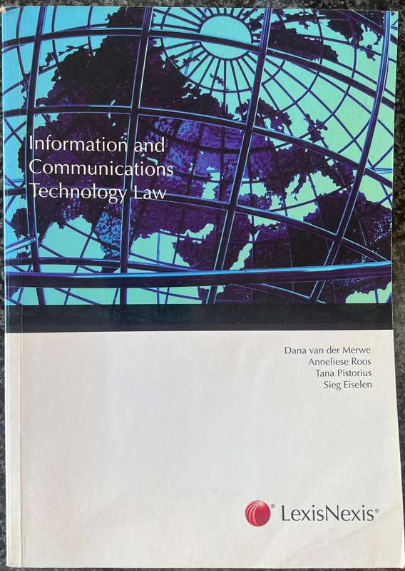 Information and Communications Technology Law by D van der Merwe, A Roos, T Pistorius and S Eiselen