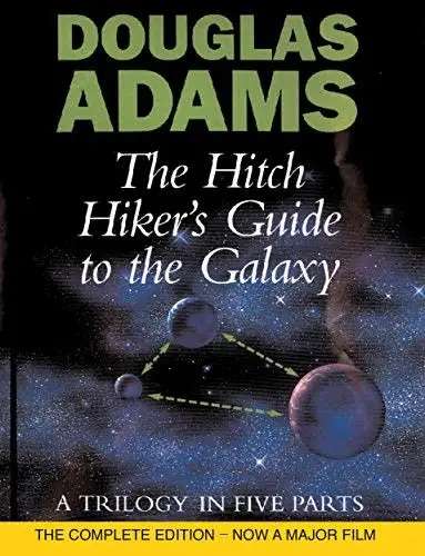 `The Hitch Hiker`s Guide to the Galaxy A Trilogy in Five Parts` by Douglas Adams