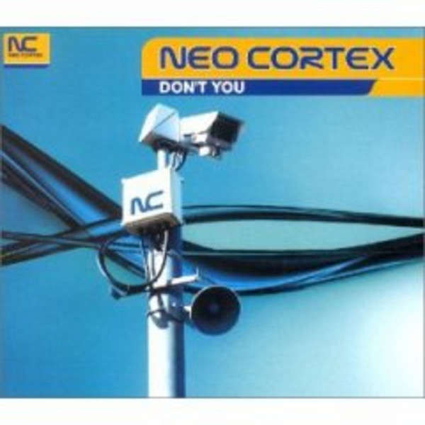 Neo Cortex  Don't You