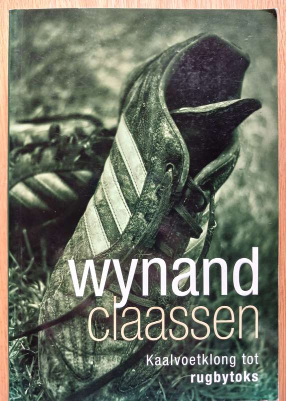 Wynand Claassen - Kaalvoetklong to rugbytoks