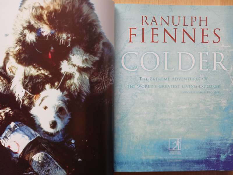 Colder - The illustrated story of Britain's greatest Polar explorer by Ranulph Fiennes