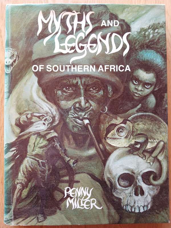 Myths and Legends of Southern Africa by Penny Miller