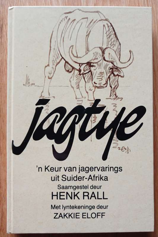 Jagtye - 'n Keur van Jagervarings uit Suider-Afrika saamgestel deur Henk Rall