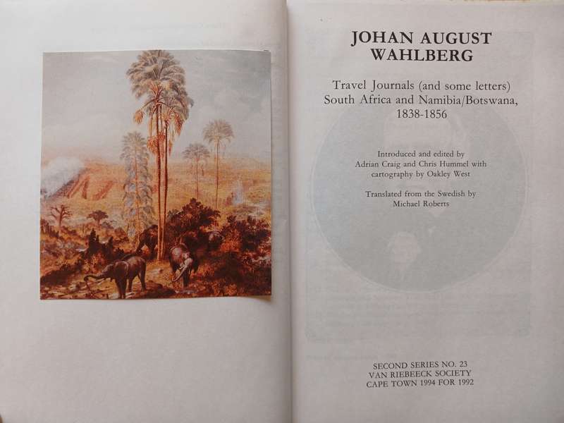 Johan August Wahlberg - Travel Journals (& some Letters) South Africa &Namibia/Botswana, 1838-1856