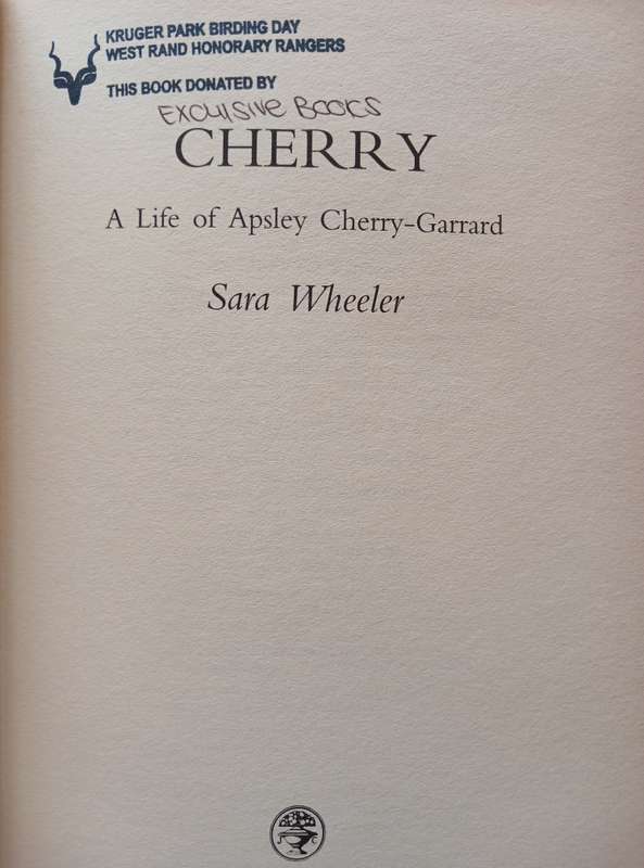 Cherry - A Life of Apsley Cherry-Garrard by Sara Wheeler