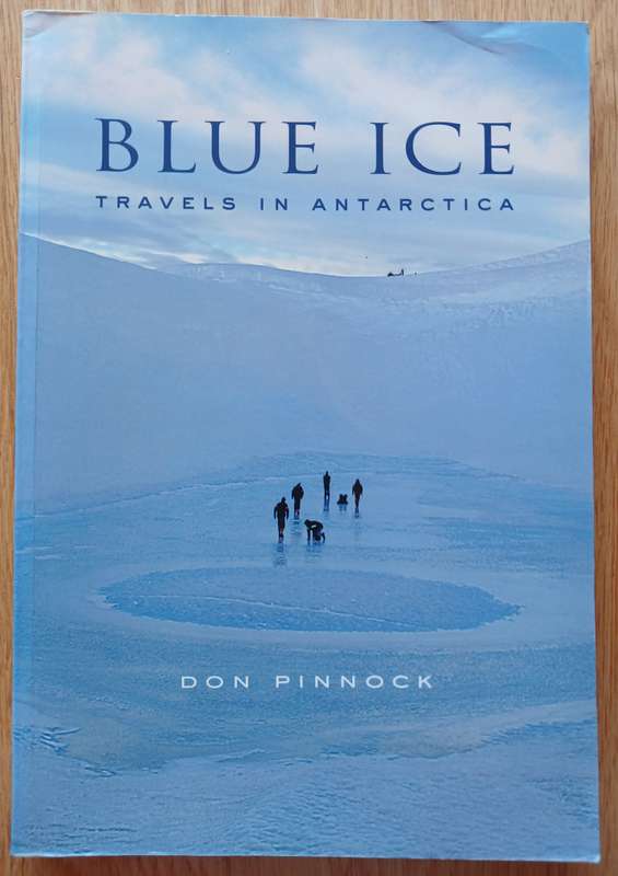 Blue Ice - Travels in Antarctica