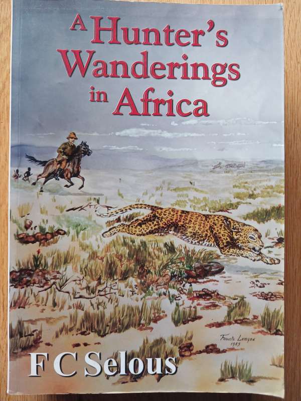 A Hunter's Wanderings in Africa by F.C. Selous