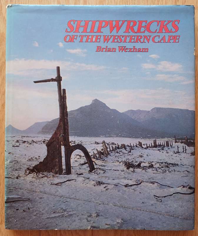 Shipwrecks of the Western Cape by Brian Wexham