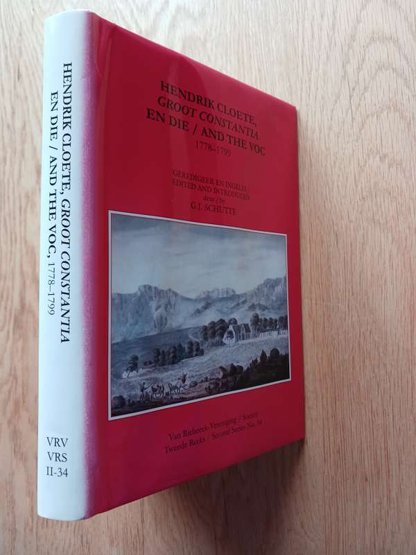Hendrik Cloete, Groot Constantia and the VOC 1778-1799 (Van Riebeeck Society Second Series No. 34)