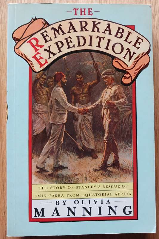 The Remarkable Expedition - The Story of Stanley's Rescue of Amin Pasha from Equatorial Africa