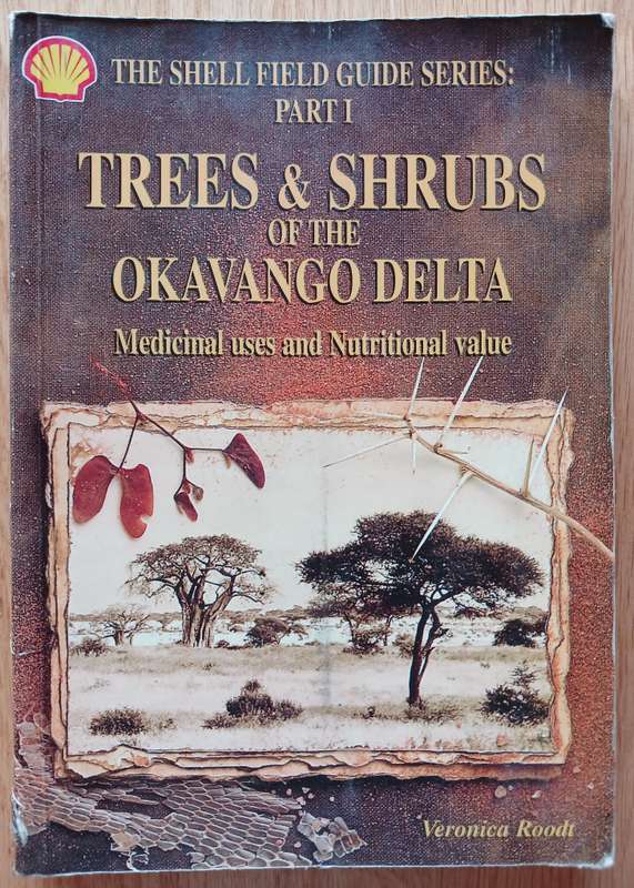 Trees & Shrubs of the Okavango Delta - Medicinal uses and Nutritional Value