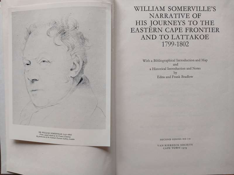 William Somerville's narrative of his journey to the Eastern Cape Frontier and to Lattakoe 1799-1802