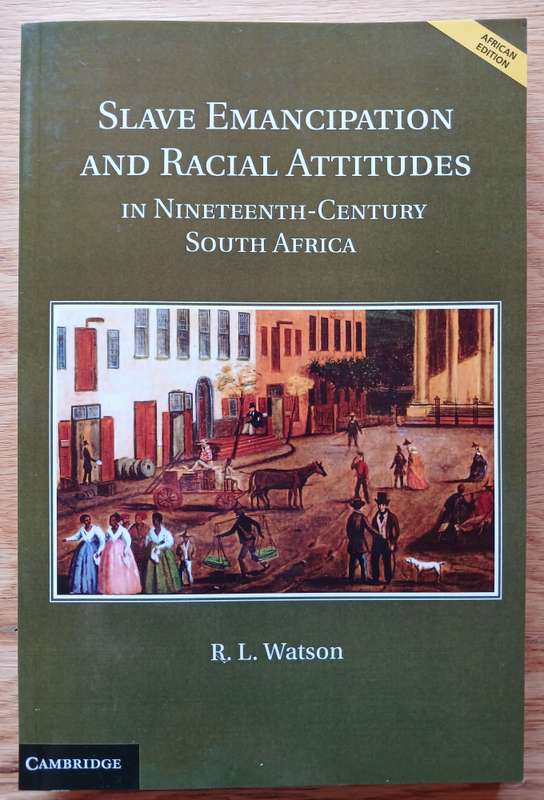 Slave Emanicipation and Racial Attitudes in Nineteeth-Century South Africa