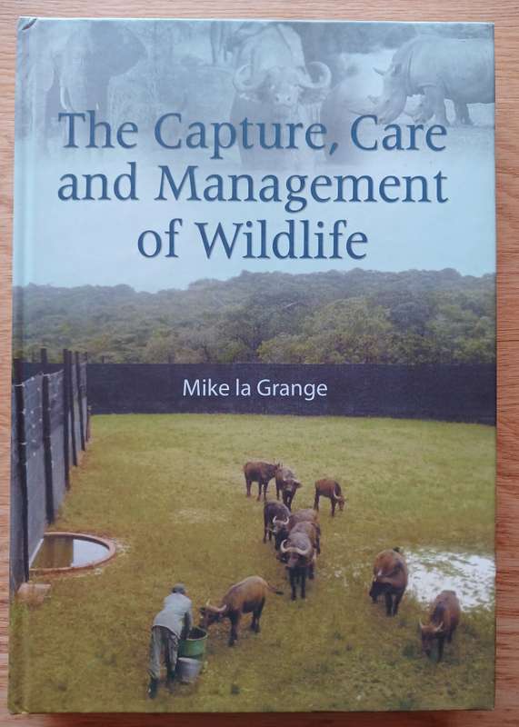 The Capture, Care and Management of Wildlife